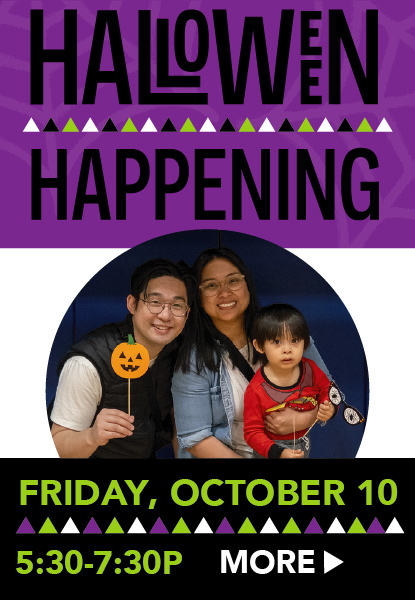 Join us for a hauntingly good time! Costumes encouraged for this activity-filled Halloween event.