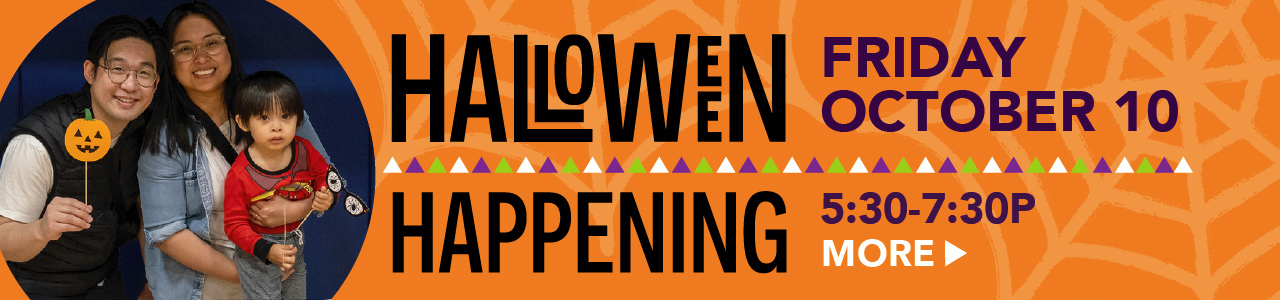 Join us for a hauntingly good time! Costumes encouraged for this activity-filled Halloween event.