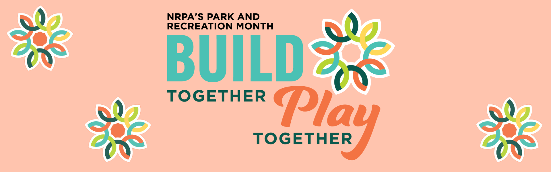Peach background and spiral flowers with text NRPA's Park and Recreation Month Build Together Play Together