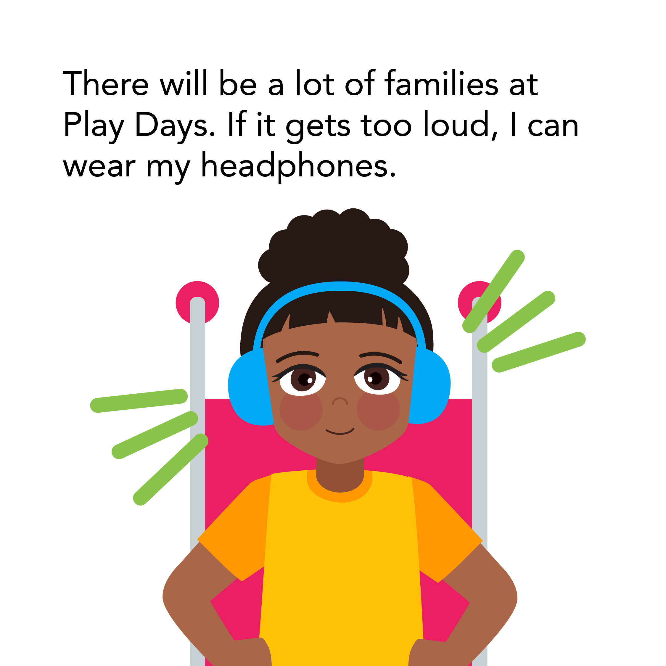 SGP Play Days Social Story 2025_5 Little girl wearing headphones if it gets too loud