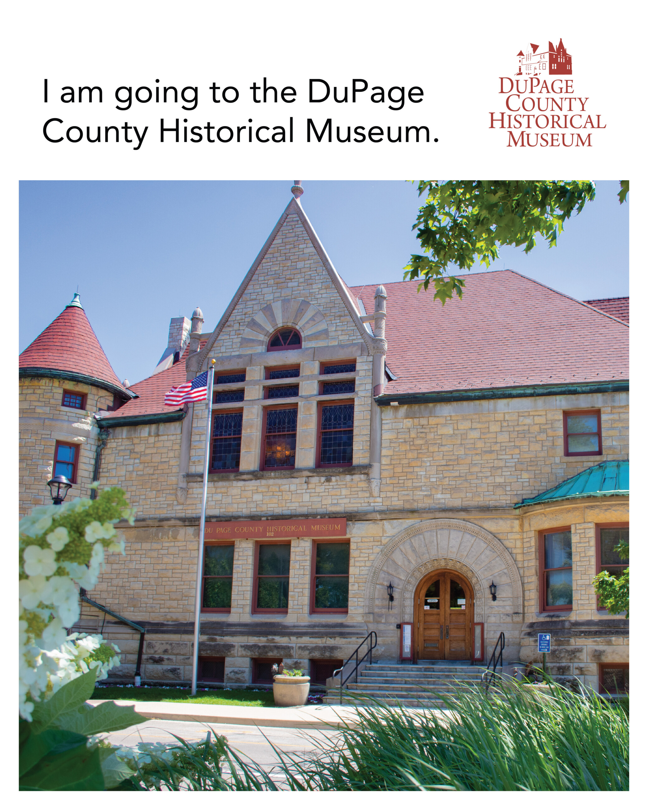 I am going to the DuPage County Historical Museum.