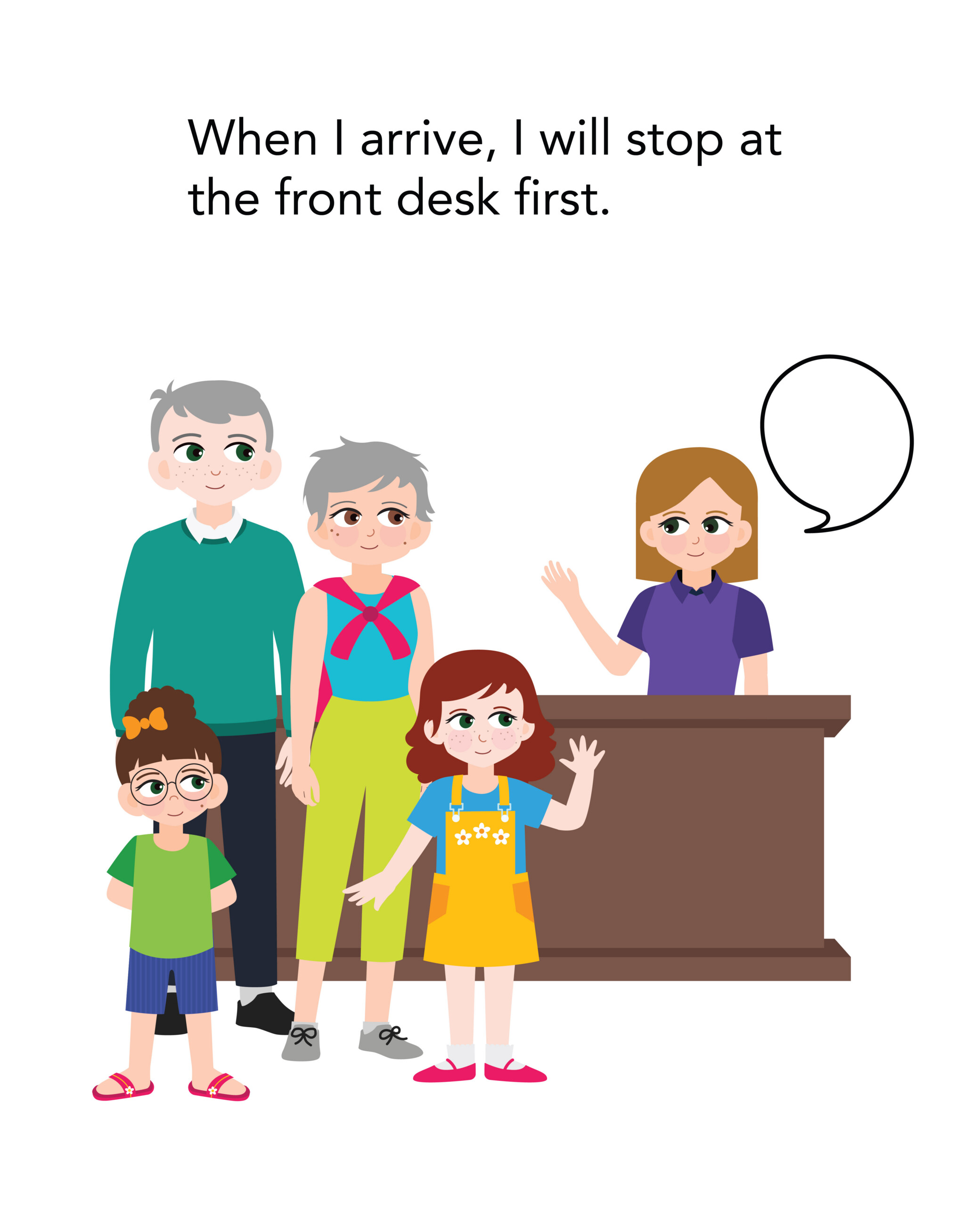When I arrive, I will stop at the front desk first.