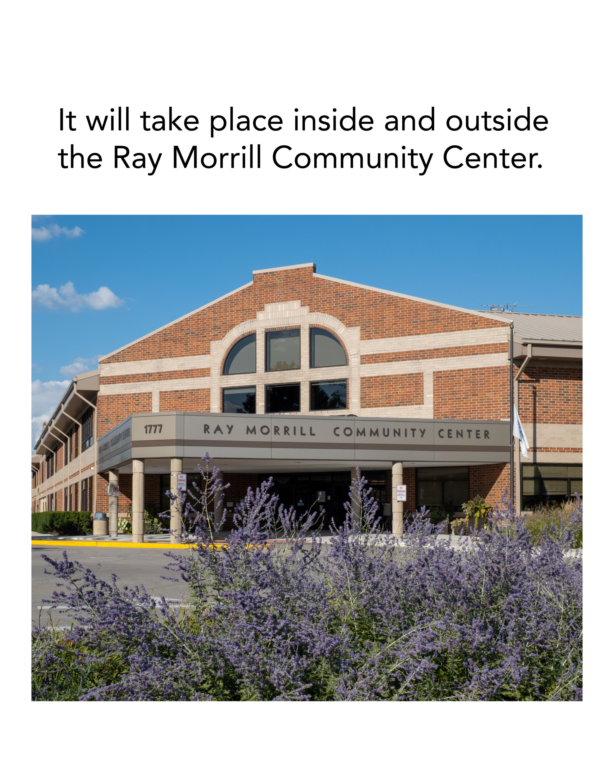 It will take place inside and outside the Ray Morrill Community Center