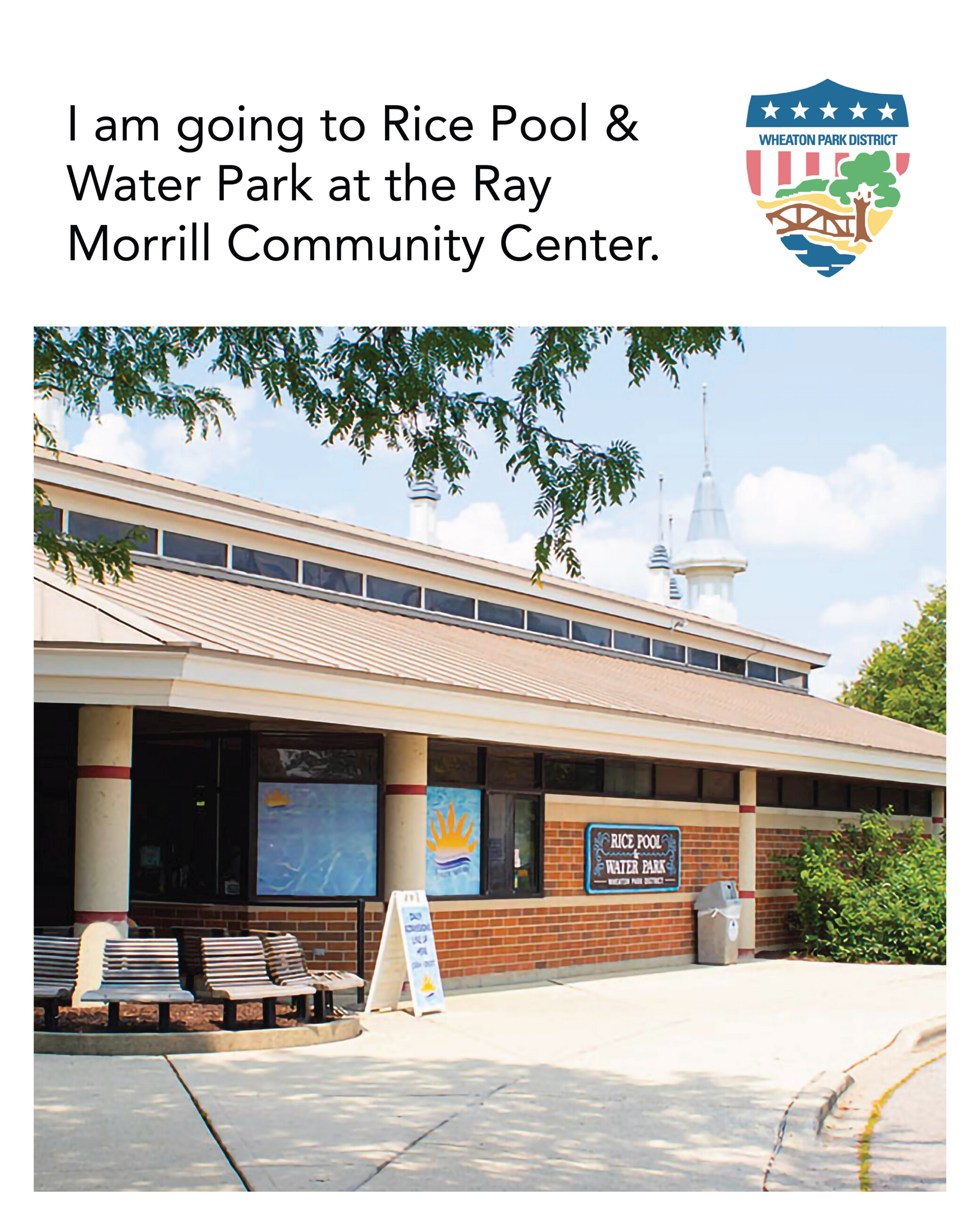 I am going to Rice Pool & Water Park at the Ray Morrill Community Center.