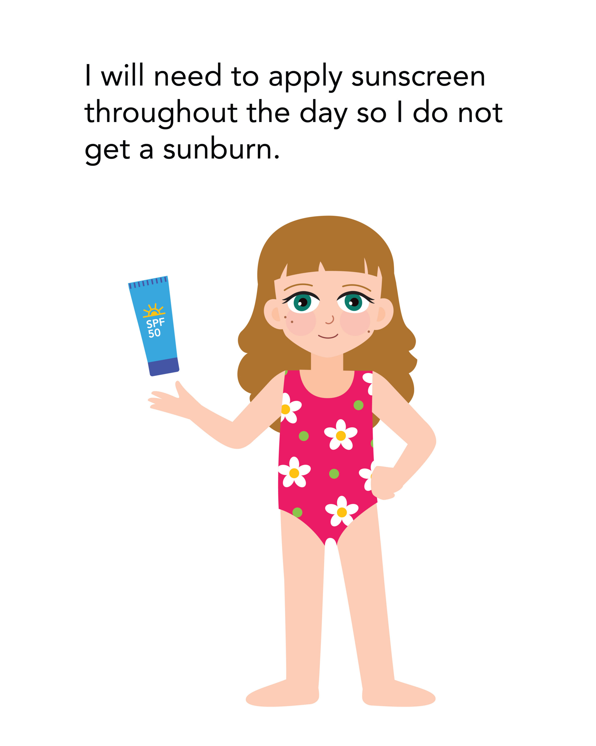 I will need to apply sunscreen throughout the day so I do not get a sunburn.