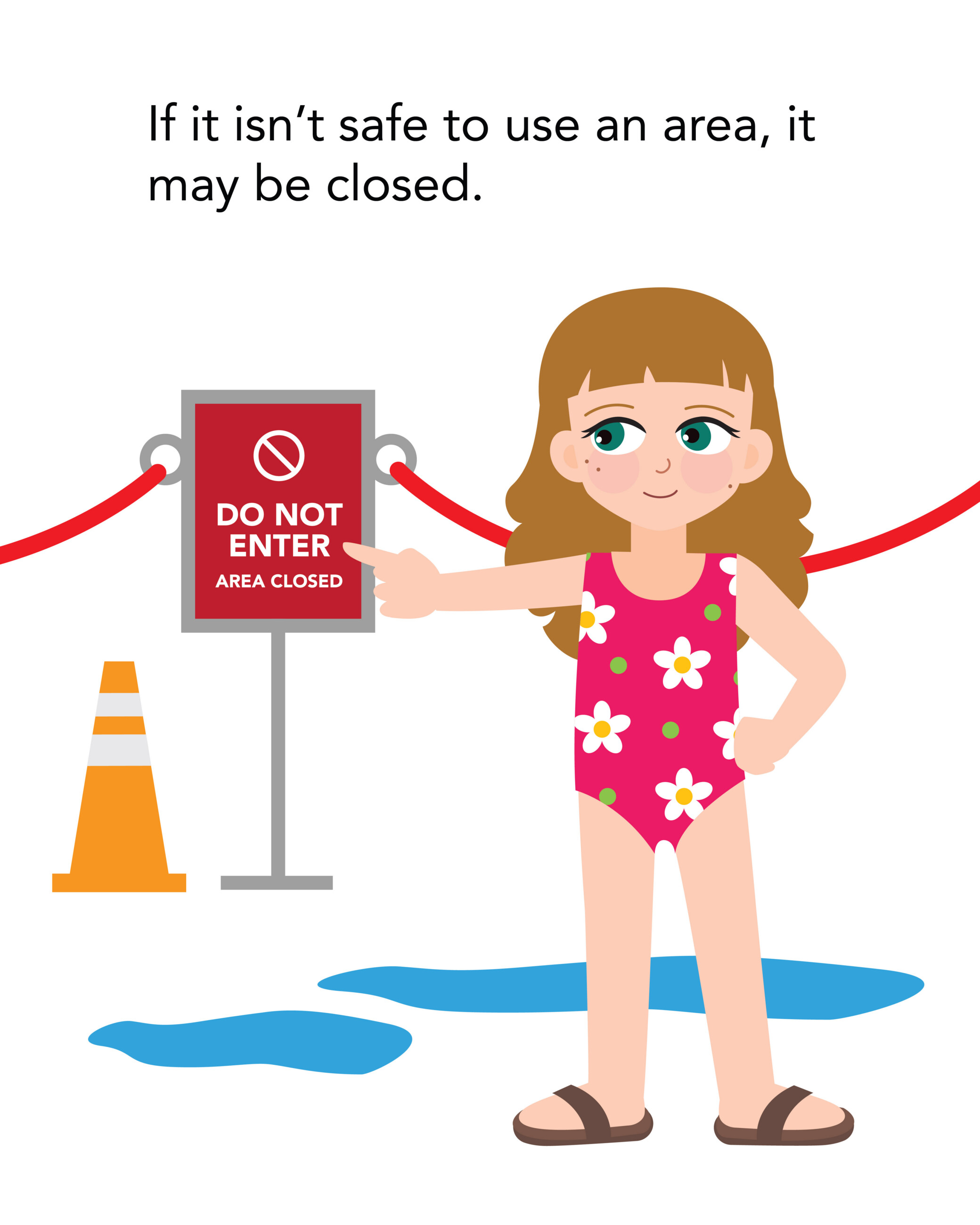 If it isn’t safe to use an area, it may be closed.