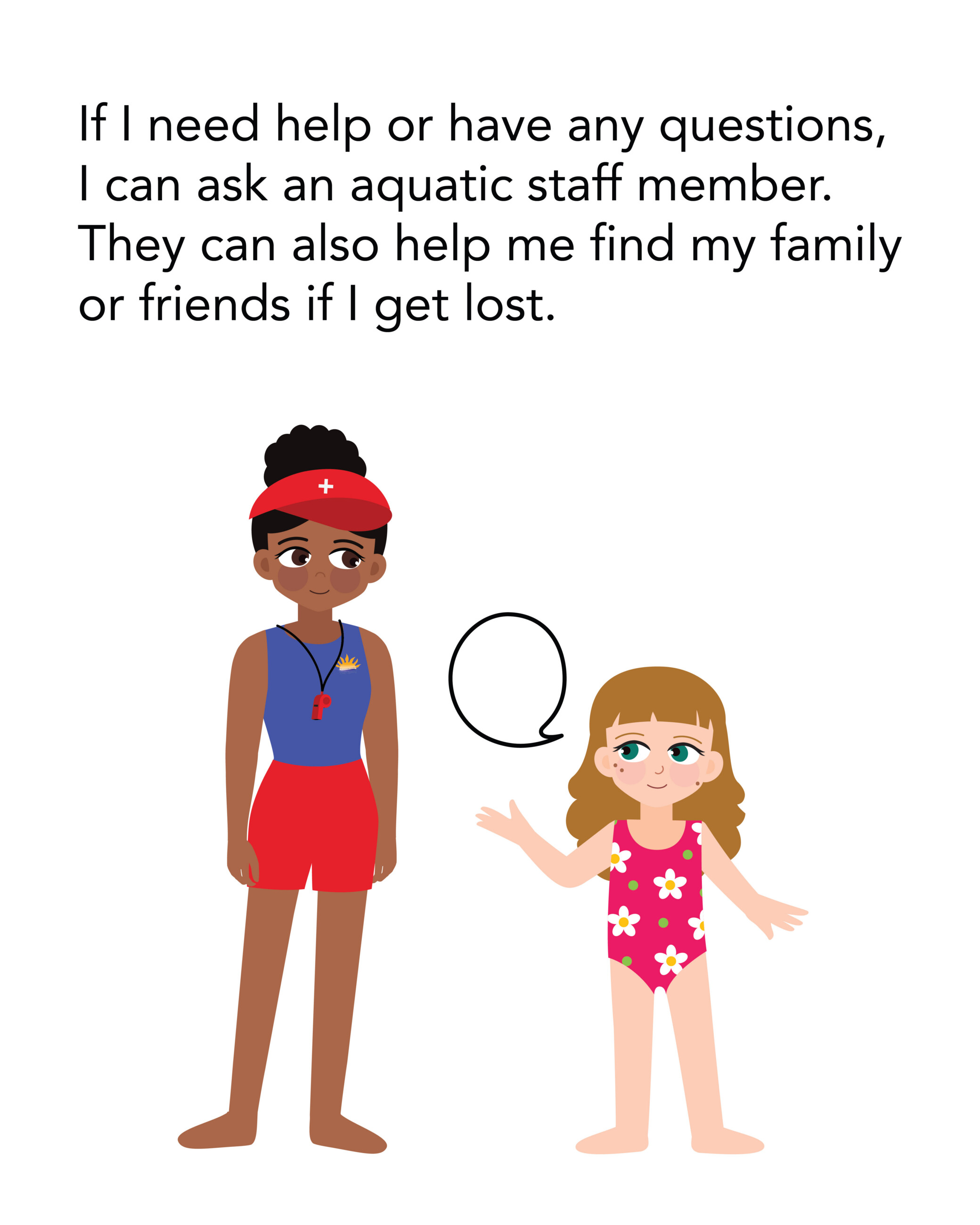 If I need help or have any questions, I can ask an aquatic staff member. They can also help me find my family or friends if I get lost.