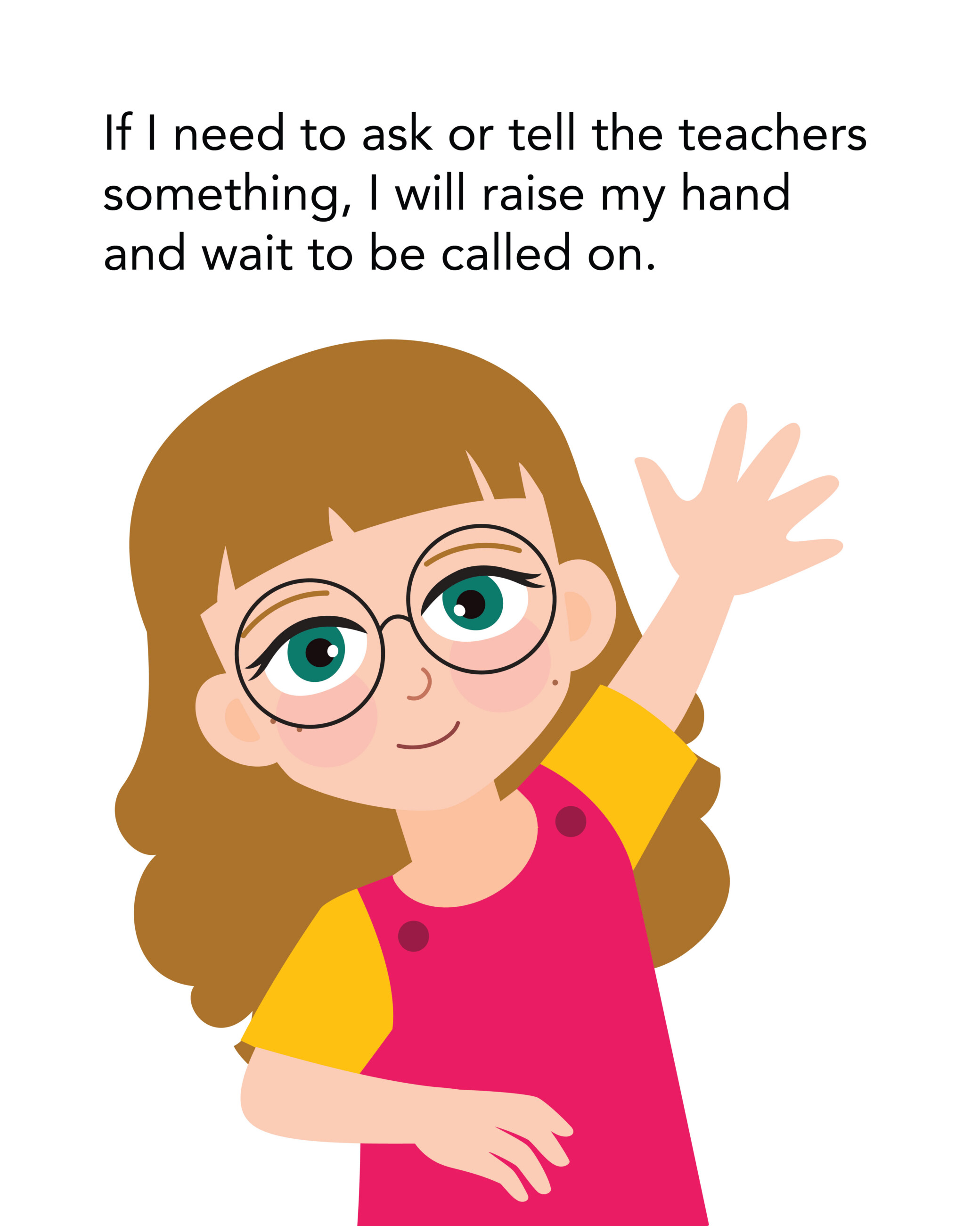 SS Wide Horizons 2026-12 If I need to ask or tell the teachers something, I will raise my hand and wait to be called on.