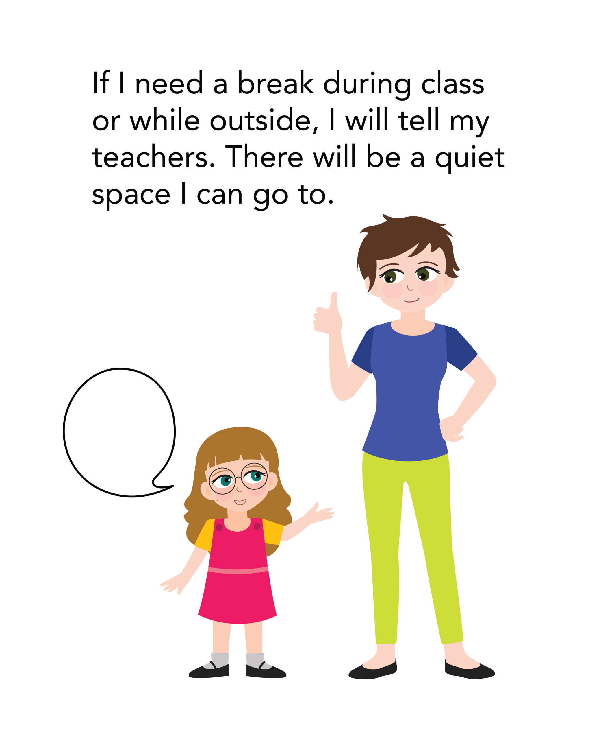 SS Wide Horizons 2026-19 If I need a break during class or while outside, I will tell my teachers. There will be a quiet space I can go to.