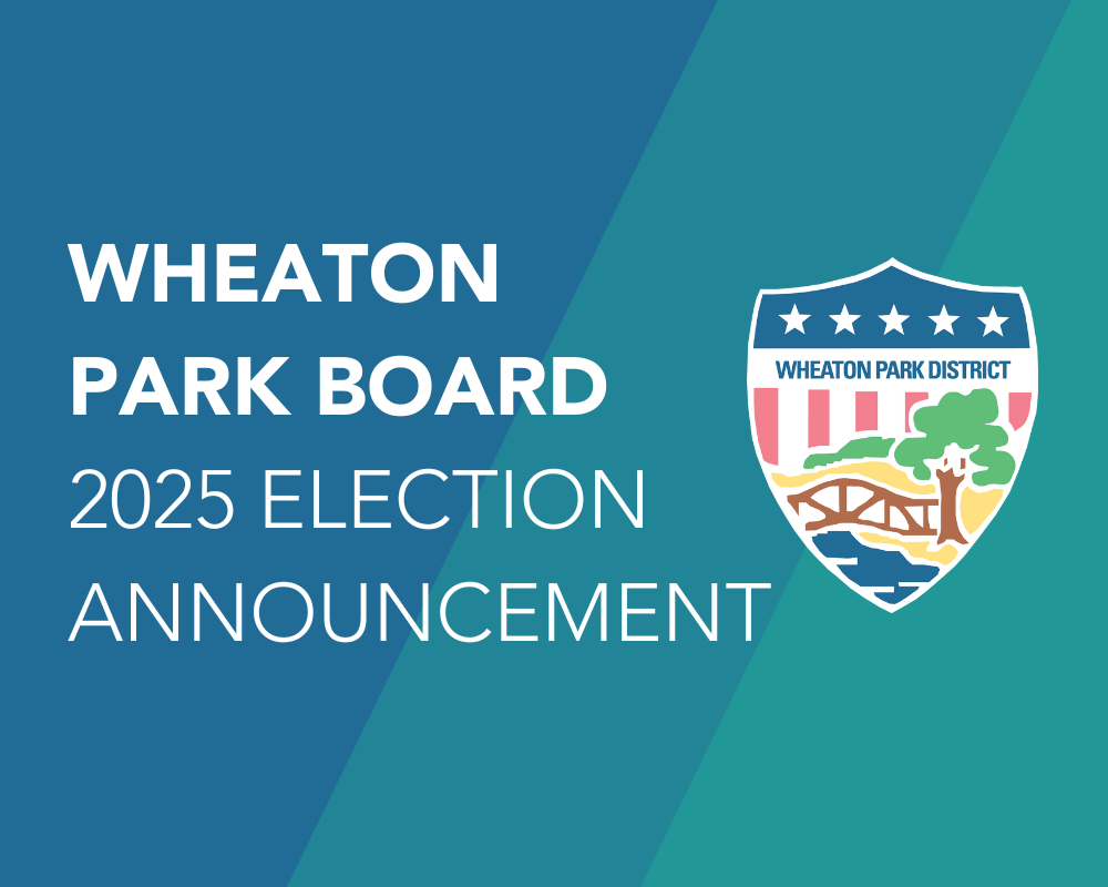 Stylized text: Wheaton Park Board 2025 Election Announcement with Wheaton Park District logo