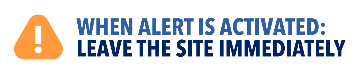 When Alert is Activated: Leave the Site Immediately